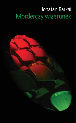 Jonatan Barkai    Morderczy wizerunek