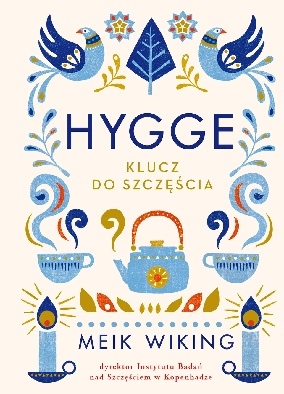 "Hygge. Klucz do szczęścia", Meik Wiking, wyd. Czarna Owca