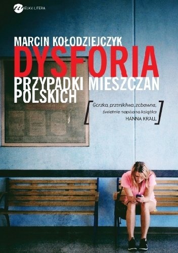 Marcin Kołodziejczyk
Dysforia. Przypadki mieszczan polskich