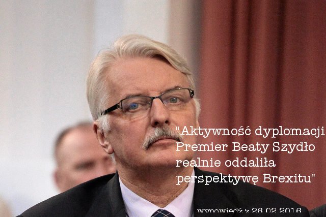 Waszczykowski niedawno chwalił siebie i Szydło za "realne oddalenie perspektywy Brexitu". Co powie teraz?