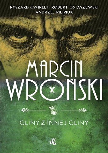 Marcin Wroński
Gliny z innej gliny