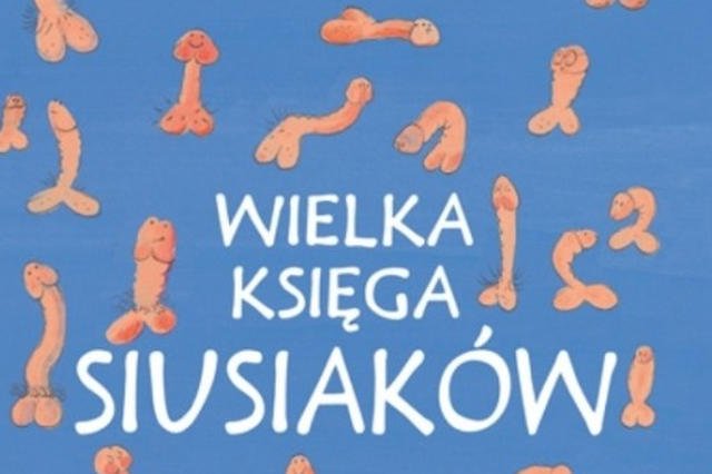 O czym powinny uczyć się dzieci? Na pewno nie o siusiakach