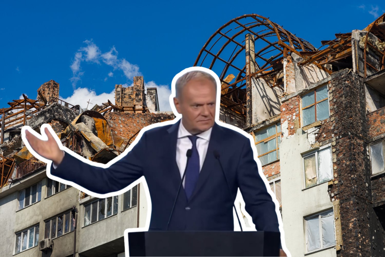 Donald Tusk, w tle zniszczona Ukraina