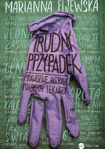 Marianna Fijewska
Trudny przypadek.
Prawdziwe historie polskich lekarzy