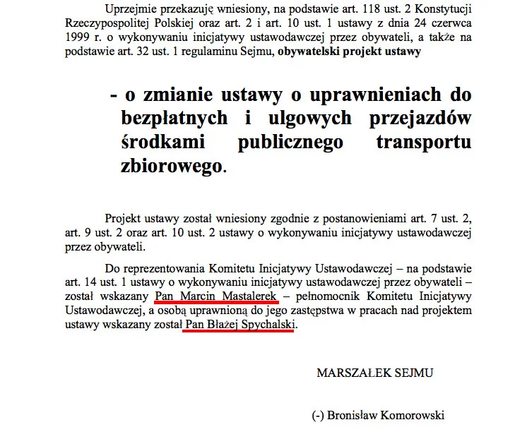 W 2009 r. Mastalerek i Spychalski prezentowali w Sejmie obywatelski projekt dotyczący ulg komunikacyjnych.
