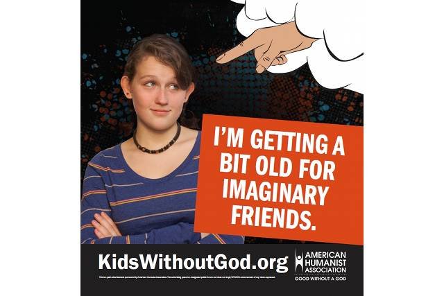 Kampania reklamowa strony KidsWithoutGod.com American Humanist Association pod hasłem "I'm getting a bit old for imaginary friends" (jestem już za stary na wymyślonego przyjaciela)