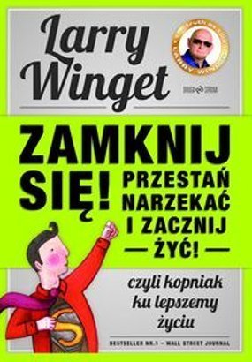 Larry Winget
Zamknij się!