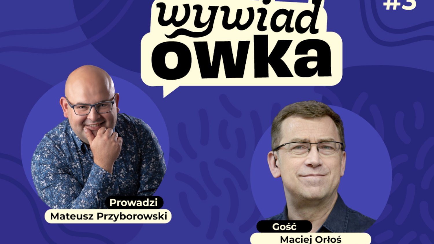 WYWIADówka z Maciejem Orłosiem. "Od siedmiu lat nie oglądam Teleexpressu"