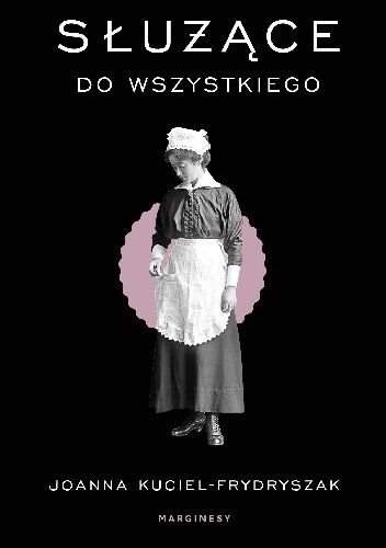 Joanna Kuciel-Frydryszak
Służące do wszystkiego
