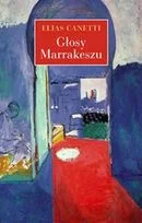 Elias Canetti
Głosy Marrakeszu