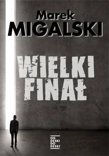 Marek Migalski
Wielki finał