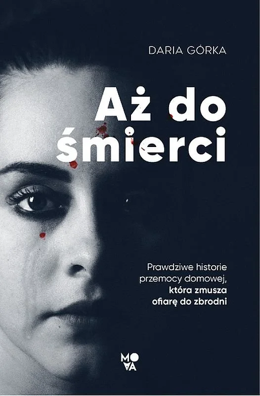 Daria Górka
Aż do śmierci