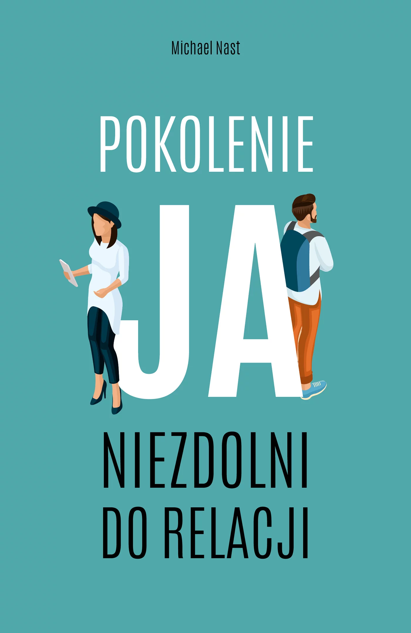 Książka Michaela Nasta „Pokolenie JA. Niezdolni do relacji” ukazało się nakładem wydawnictwa Czarna Owca