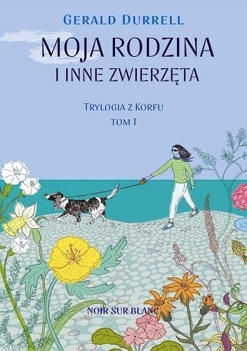 Gerald Durrell\
Moja rodzina i inne zwierzęta
Trylogia z Korfu, tom 1