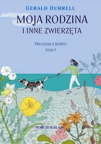 Gerald Durrell\
Moja rodzina i inne zwierzęta
Trylogia z Korfu, tom 1