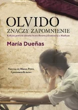 Maria Duenas
Olvido znaczy zapomnienie