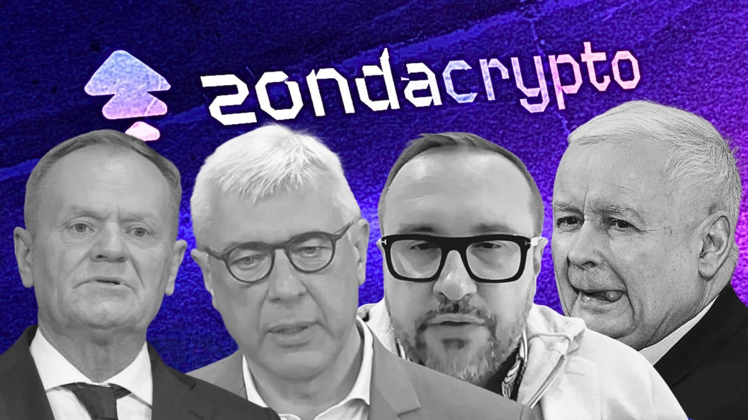Donald Tusk, Roman Giertych, Przemysław Kral, Jarosław Kaczyński na tle Zondacrypto