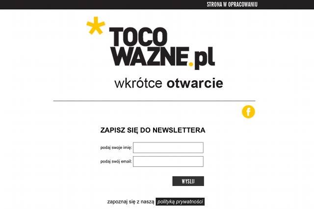 Tocowazne.pl ma być opiniotwórczym portalem o polityce, ekonomii i przedsiębiorczości