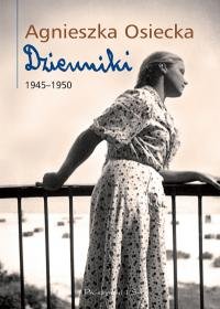 Agnieszka Osiecka
Dzienniki 1945-1950