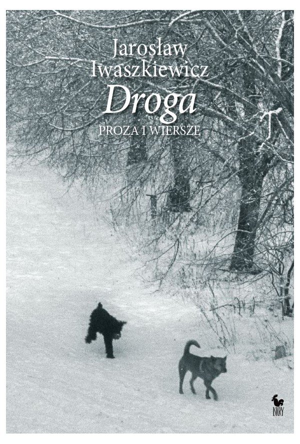 Jarosław Iwaszkiewicz
Droga
Proza i wiersze