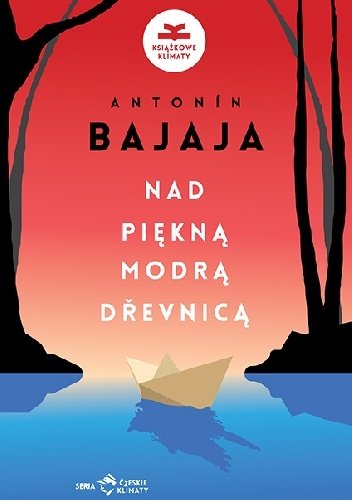 Antonin Bajaja
Nad piękną modrą Drevnicą
