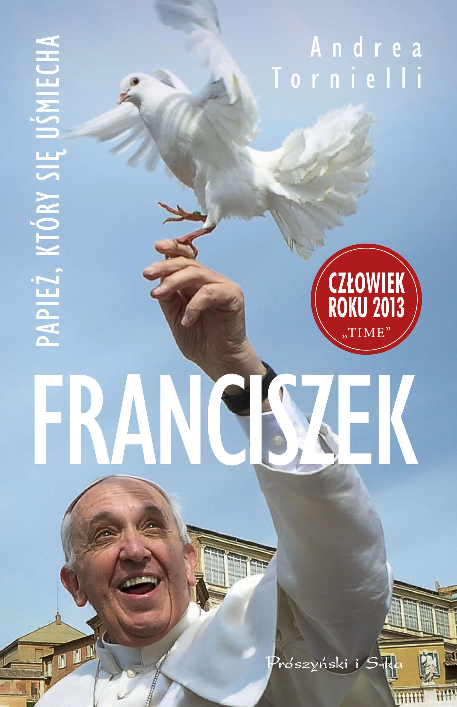Książka „Franciszek. Papież, który się uśmiecha” ukazała się nakładem wydawnictwa Prószyński Media