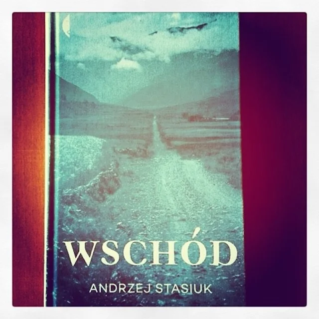 Andrzej Stasiuk "Wschód"