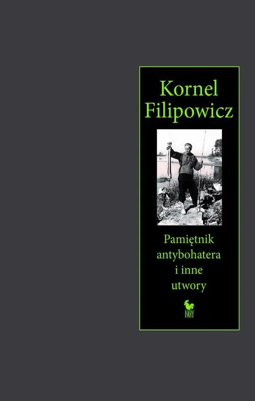 Kornel Filipowicz
Pamiętnik antybohatera
i inne utwory