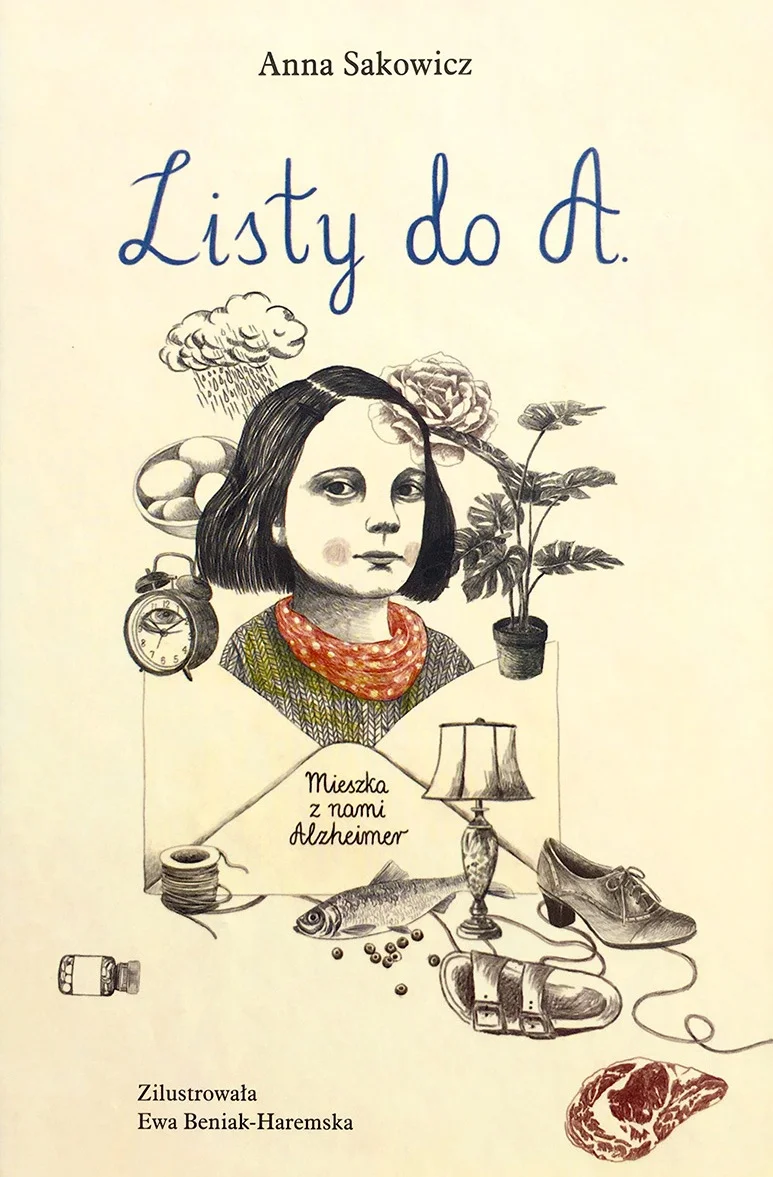 Anna Sakowicz "Listy do A. Mieszka z nami Alzheimer"