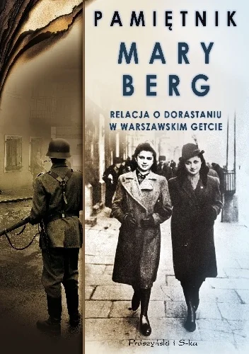 Pamiętnik Mary Berg
Relacja o dorastaniu w warszawskim getcie