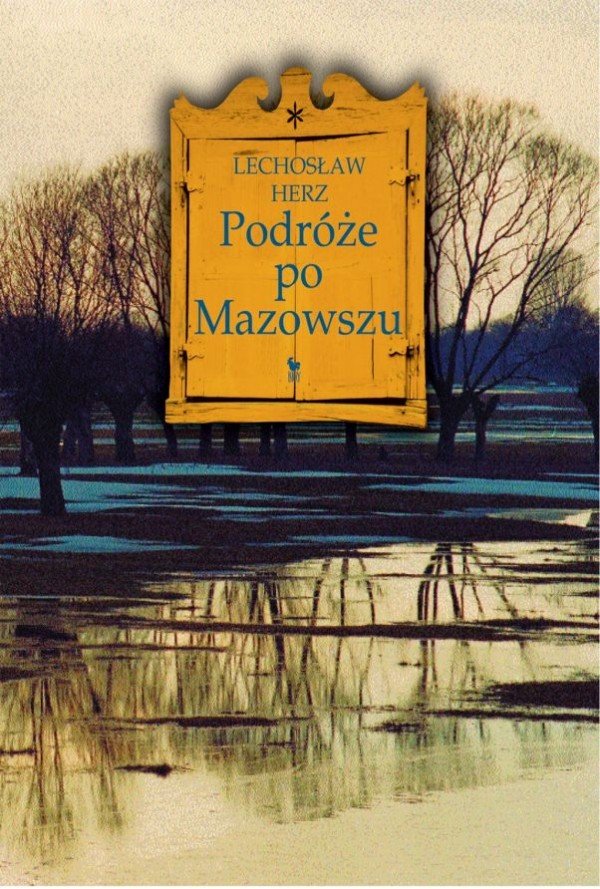 Lechosław Herz
Podróże po Mazowszu