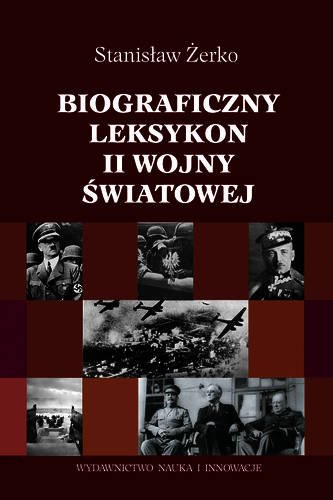 Stanisław Żerko
Biograficzny leksykon II wojny światowej