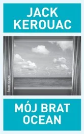 Jack Kerouac
Mój brat ocean