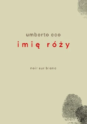 Umberto Eco
Imię róży