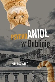 Łukasz Stec
Psychoanioł w Dublinie