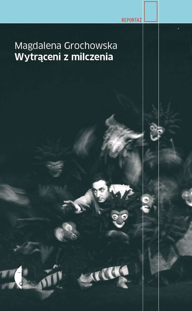 Wytrąceni z milczenia
Magdalena Grochowska