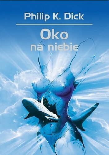 Philip K. Dick
Oko na niebie