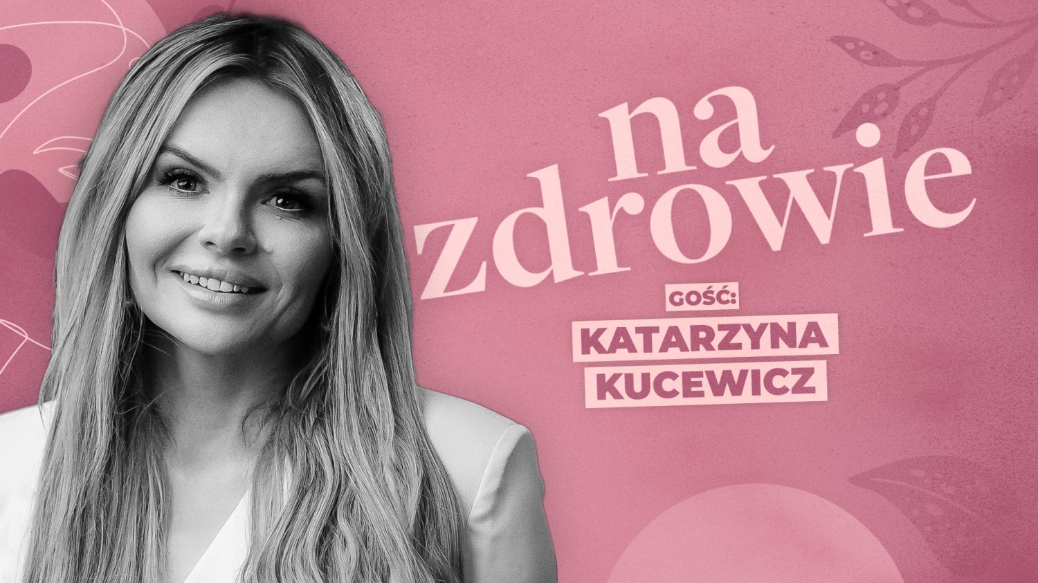 Katarzyna Kucewicz, psychologżka, w trzecim odcinku podcastu naZdrowie. O Polakach szukających miłości poza Tinderem.