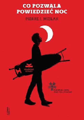 Pierre J. Mejlak
Co pozwala powiedzieć noc
