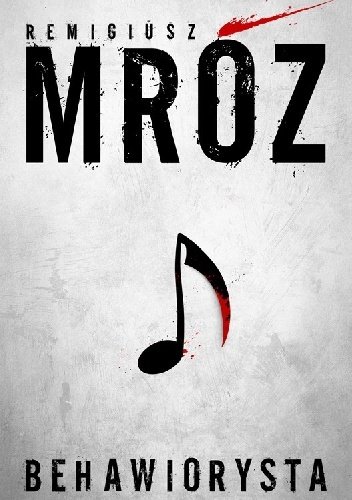 Remigiusz Mróz
Behawiorysta