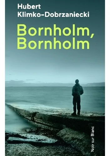 Hubert Klimko Dobrzaniecki
Bornholm, Bornholm