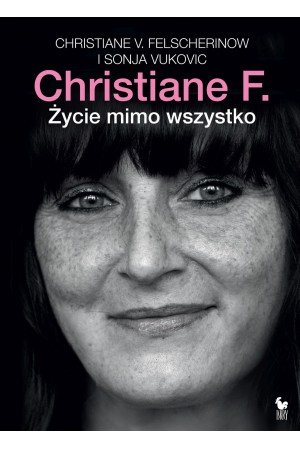 Christiane F. Życie mimo wszystko
Christiane V. Felscherinow i Sonja Vukovic