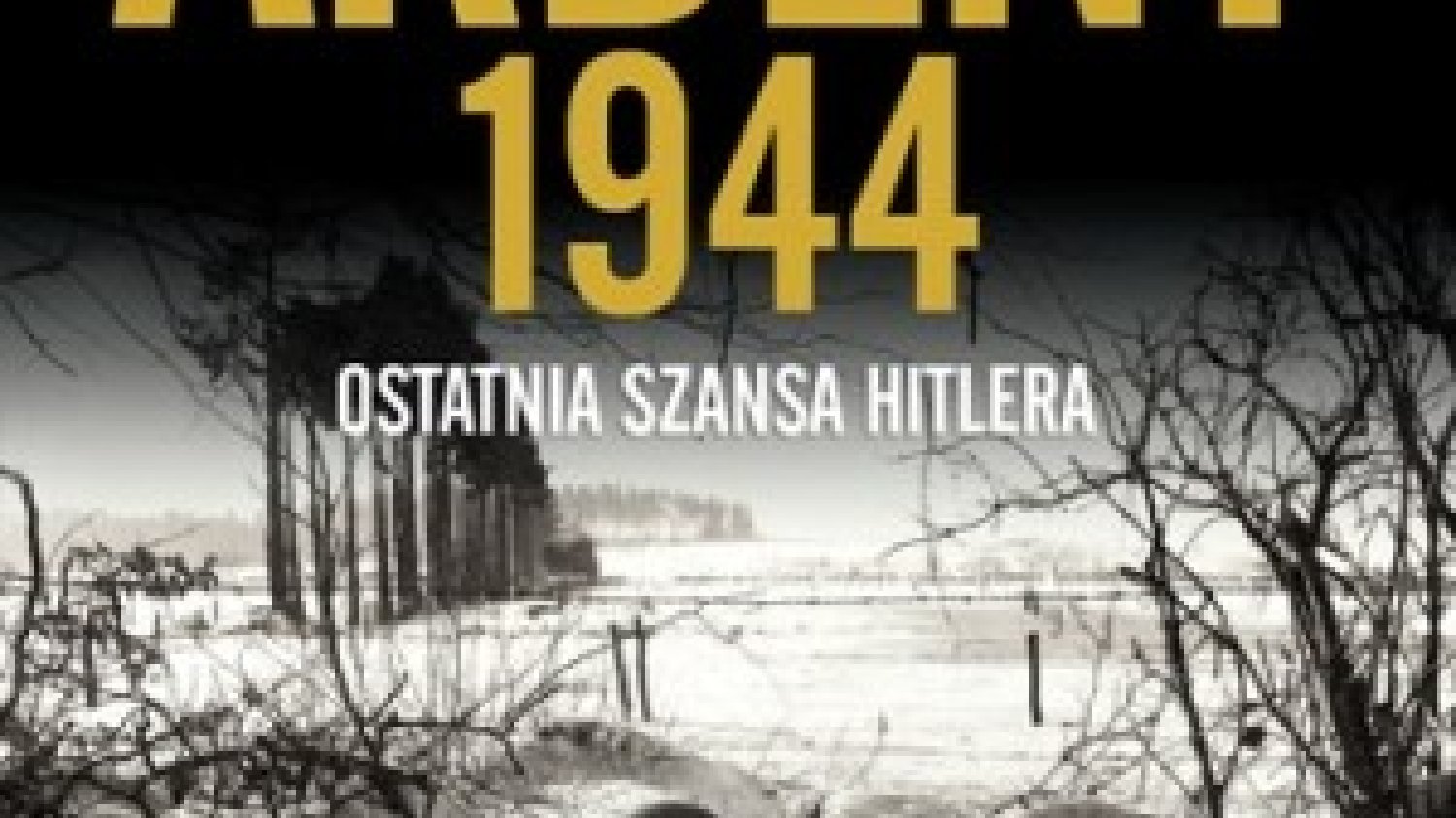 Antony Beevor
Ardeny 1944
Ostatnia szansa Hitlera