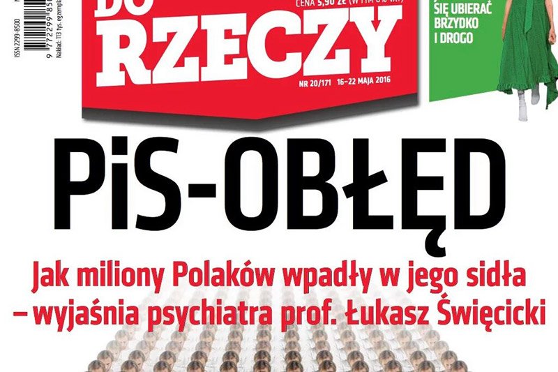 Kto nie popiera PiS, ten powinien skończyć w kaftanie bezpieczeństwa?