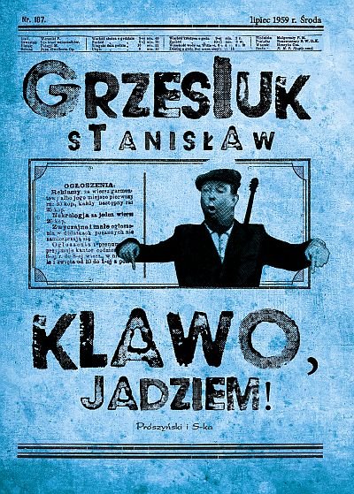 Stanisław Grzesiuk
Klawo, jadziem!