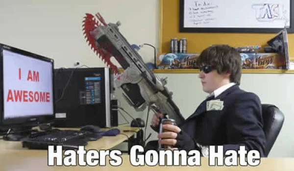 Haters Gonna Hate