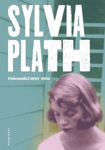 Sylvia Plath. Dzienniki 1950-1962