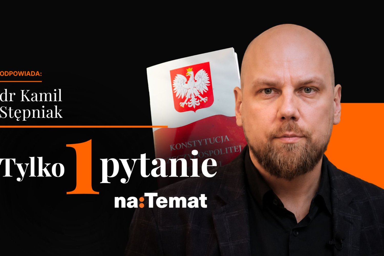 Konstytucjonalista dr Kamil Stępniak