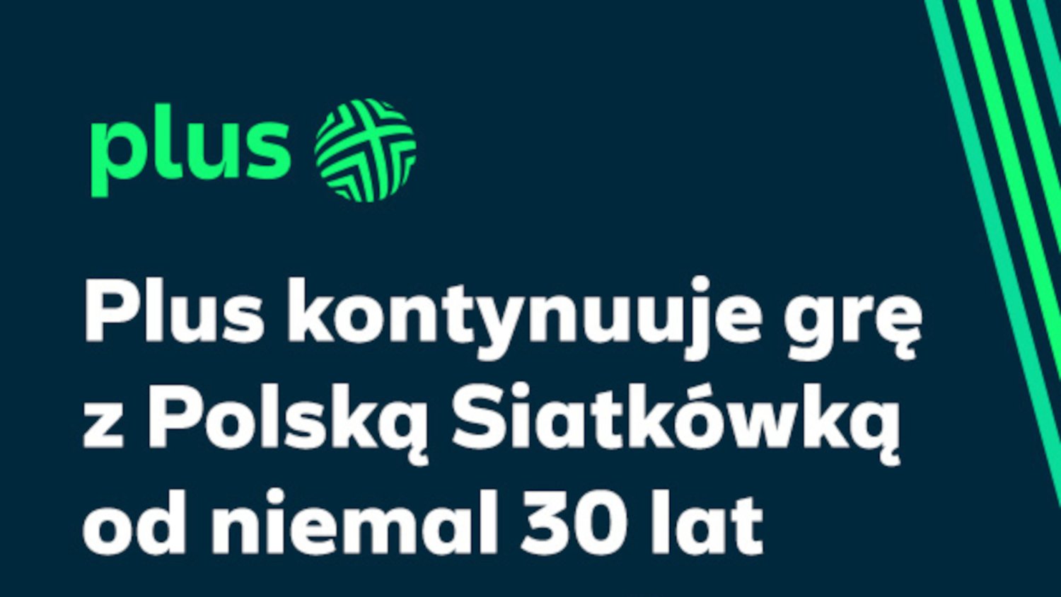 Plus kontynuuje grę z Polską Siatkówką od 1998 roku. Umowa sponsorska na kolejne 4 lata